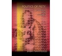 Politics of Piety - The Islamic Revival and the feminist Subject