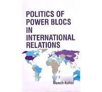 Politics of Power Blocs in International Relations