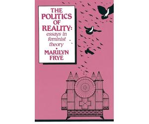 POLITICS OF REALITY by FRYE MARILYN Paperback Self Help Business