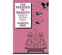 Politics of Reality: Essays in Feminist Theory (The Crossing Press feminist series)