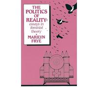 Politics of Reality: Essays in Feminist Theory (The Crossing Press feminist series)