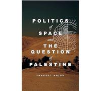 Politics of Space and The Question of Palestine
