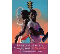 Politics of Visual Arts in a Changing World: 2014-2024