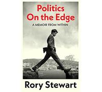 Politics On the Edge: A Memoir From Within