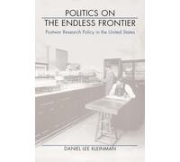 Politics on the Endless Frontier: Postwar Research Policy in the United States