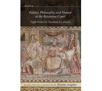 Politics, Philosophy, and Humor at the Byzantine Court