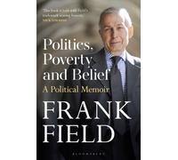 Politics, Poverty and Belief : A Political Memoir