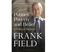 Politics, Poverty and Belief: A Political Memoir
