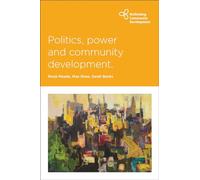Politics, power and community development (Rethinking Community Development)