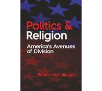 Politics & Religion America's Avenues of Division