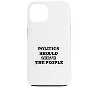 Politics Should Serve the People - Pro-Democracy Statement Case for iPhone 13