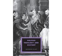 Politics, Theology and History: 13 (Cambridge Studies in Ideology and Religion, Series Number 13)