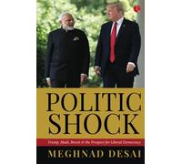 POLITICSHOCK: Trump, Modi, Brexit and the Prospect for Liberal Democracy