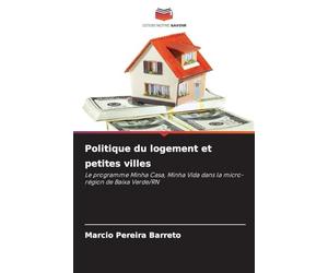 Politique du logement et petites villes: Le programme Minha Casa, Minha Vida dans la micro-région de Baixa Verde/RN