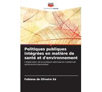 Politiques publiques intégrées en matière de santé et d'environnement: L'élaboration de la politique nationale en matière de santé environnementale