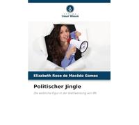 Politischer Jingle: Die weibliche Figur in der Wahlwerbung von RN