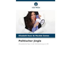 Politischer Jingle: Die weibliche Figur in der Wahlwerbung von RN