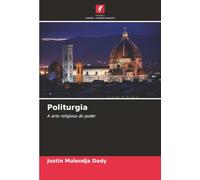 Politurgia: A arte religiosa do poder