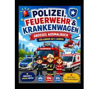 Polizei, Feuerwehr & Krankenwagen Malbuch: Große einfache Ausmalbilder für Kinder ab 3 Jahren