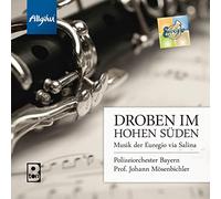 Polizeiorchester Bayern - Droben im Hohen Süden