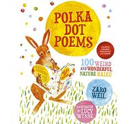 Polka Dot Poems: 100 Weird and Wonderful Haiku