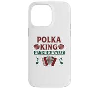 Polka King Of The Midwest Funny Christmas Festive Feeling Case for iPhone 14 Pro Max