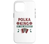 Polka King Of The Midwest Funny Christmas Festive Feeling Case for iPhone 16 Pro Max