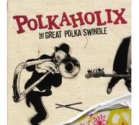 Polkaholix - The Great Polka Swindle