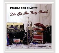 Polkas for Charity - Let's Get This Party Started