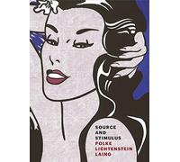 Polke, Sigmar - Source and Stimulus: Polke, Lichtenstein, Laing