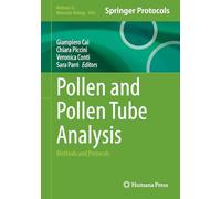 Pollen and Pollen Tube Analysis: Methods and Protocols (Methods in Molecular Biology, 3042)