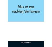 Pollen and spore morphology/plant taxonomy; gymnospermae, pteriodophyta, bryophyta (Illustrations)