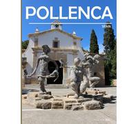 Pollenca: A Visual Journey through Timeless Beauty and Mediterranean Charm - Coffee Table Picture Book or Perfect Gift for tourism & travel lovers.....Relaxing & Meditation.