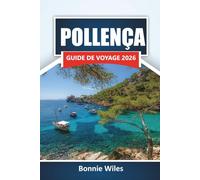 POLLENÇA GUIDE DE VOYAGE 2026: Découvrez les plages, les monuments historiques, la cuisine locale et les aventures en plein air dans le nord de Majorque