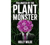 Pollinated by the Plant Monster: A Sentient Object Dark Romance