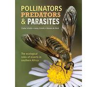 Pollinators, Predators and Parasites: The Ecological Roles of Insects in Southern Africa