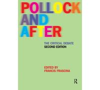Pollock and After : The Critical Debate