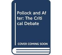 Pollock and After: The Critical Debate