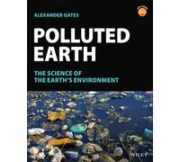 Polluted Earth : The Science of the Earth's Environment
