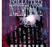 Polluted Inheritance - Betrayed [VINYL]