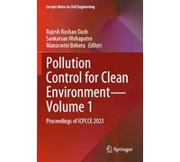 Pollution Control for Clean Environment-Volume 1: Proceedings of ICPCCE 2023 (Lecture Notes in Civil Engineering, 415)