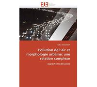 Pollution de l’air et morphologie urbaine: une relation complexe: Approche modélisatrice (Omn.Univ.Europ.)