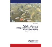 Pollution impacts endoparasitic infection in freshwater fishes: Pollution and endoparasites
