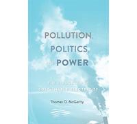 Pollution, Politics, and Power : The Struggle for Sustainable Electricity