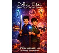 Pollux Titan: Book 2 - The Lost Dreams