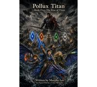 Pollux Titan: Book 5 - The Rise of Titan