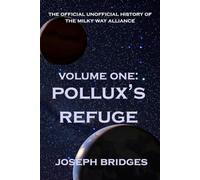 Pollux's Refuge (The Official Unofficial History Of The Milky Way Alliance)