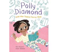 Polly Diamond and the Topsy-Turvy Day: Book 3