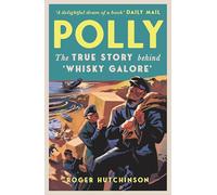 Polly – The True Story Behind 'Whisky Galore' – Birlinn Ltd
