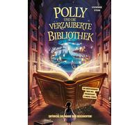 Polly und die verzauberte Bibliothek: Entdecke die Magie der Geschichten!: Ein Abenteuerbuch über Mut, Freundschaft und Selbstvertrauen I Kinderbuch ... Kinder! (Lesefunken - Lesen macht stark!)
